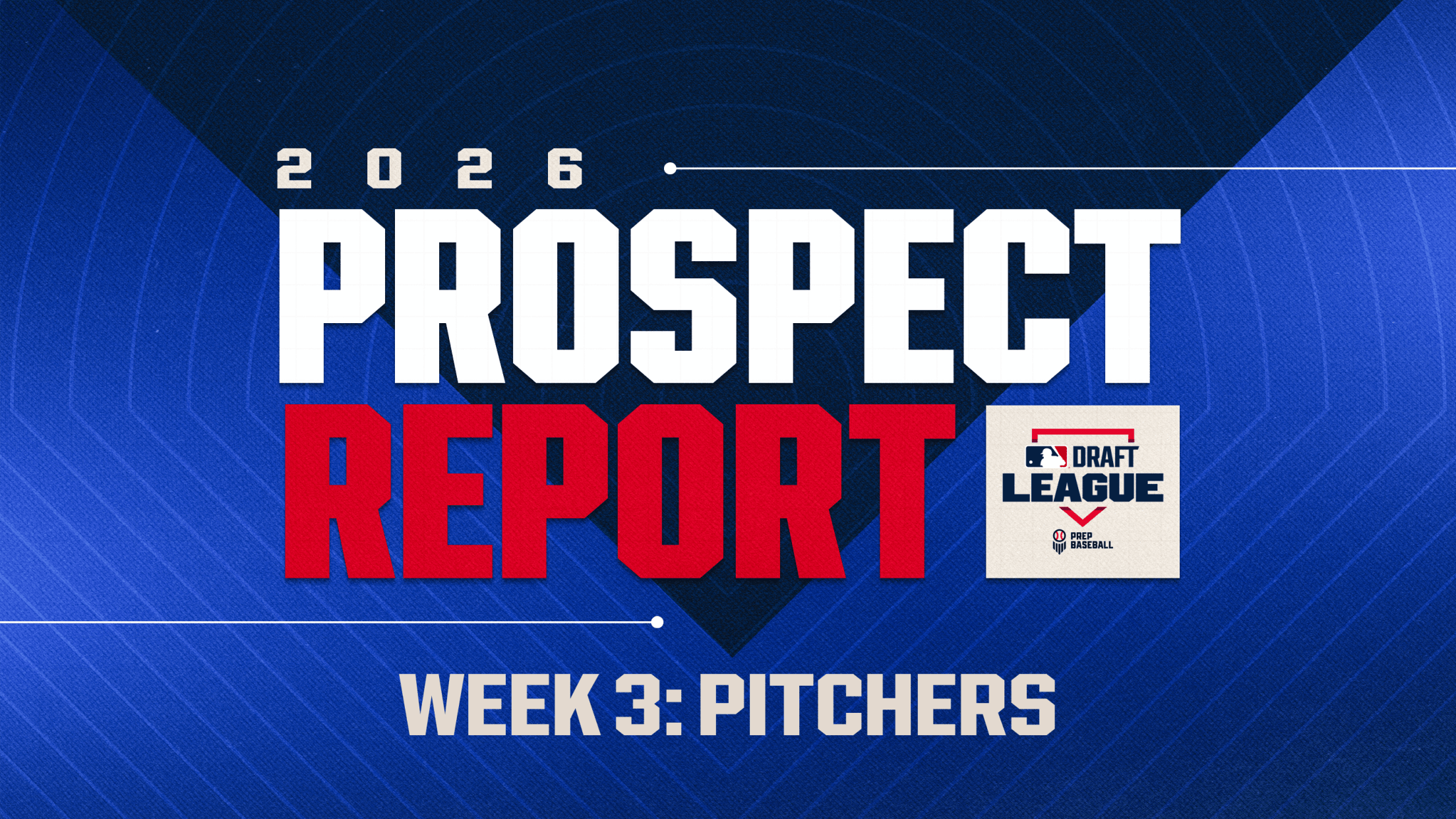 MLB Draft League Prospect Report - Week 3: Pitchers
