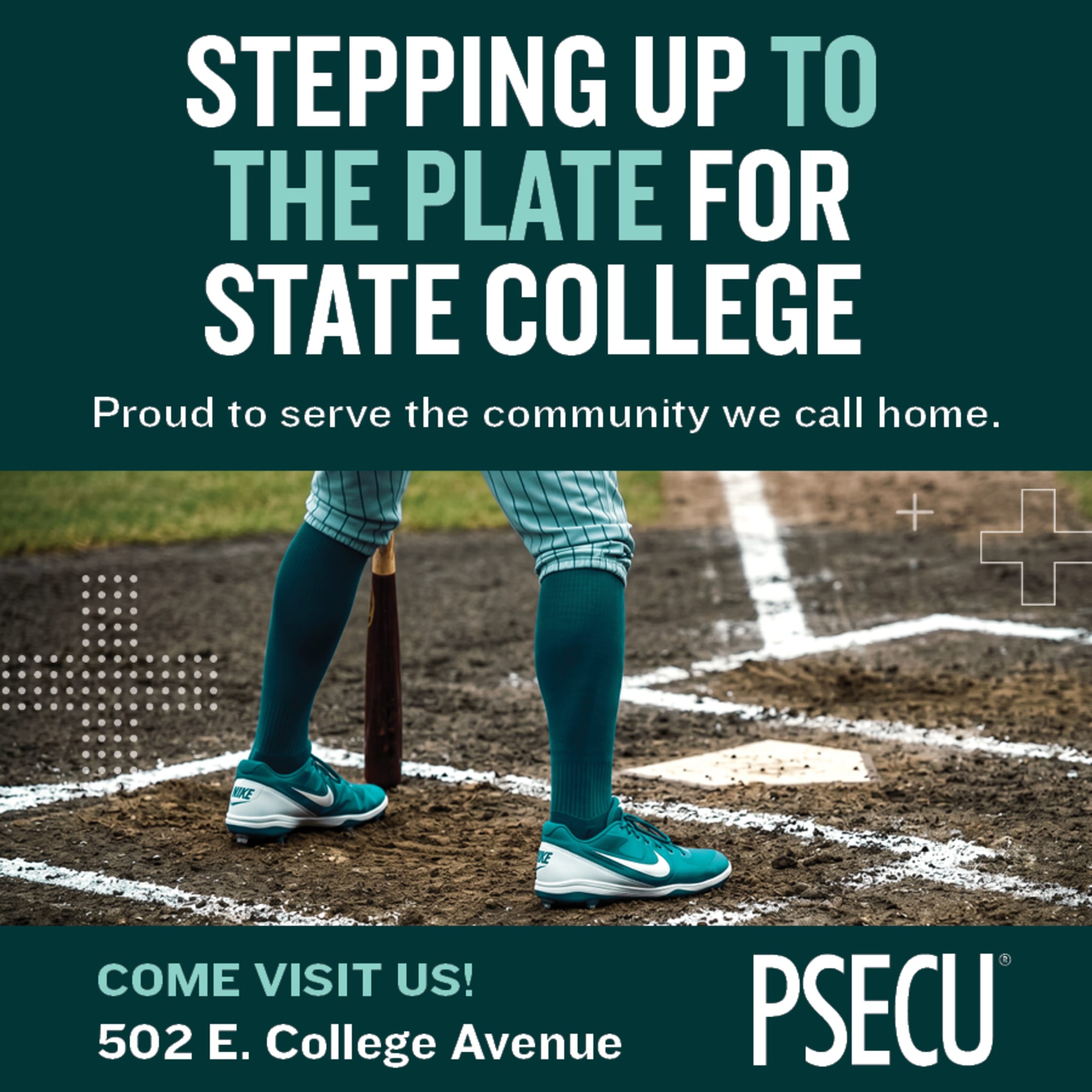 Stepping up to the plate for State College - Proud to serve the Community we call home - Come visit PSECU 502 E. College Avenue