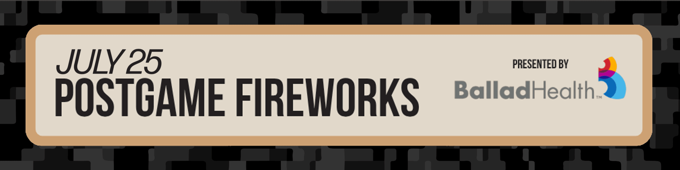 Johnson City - Postgame Fireworks - July 25