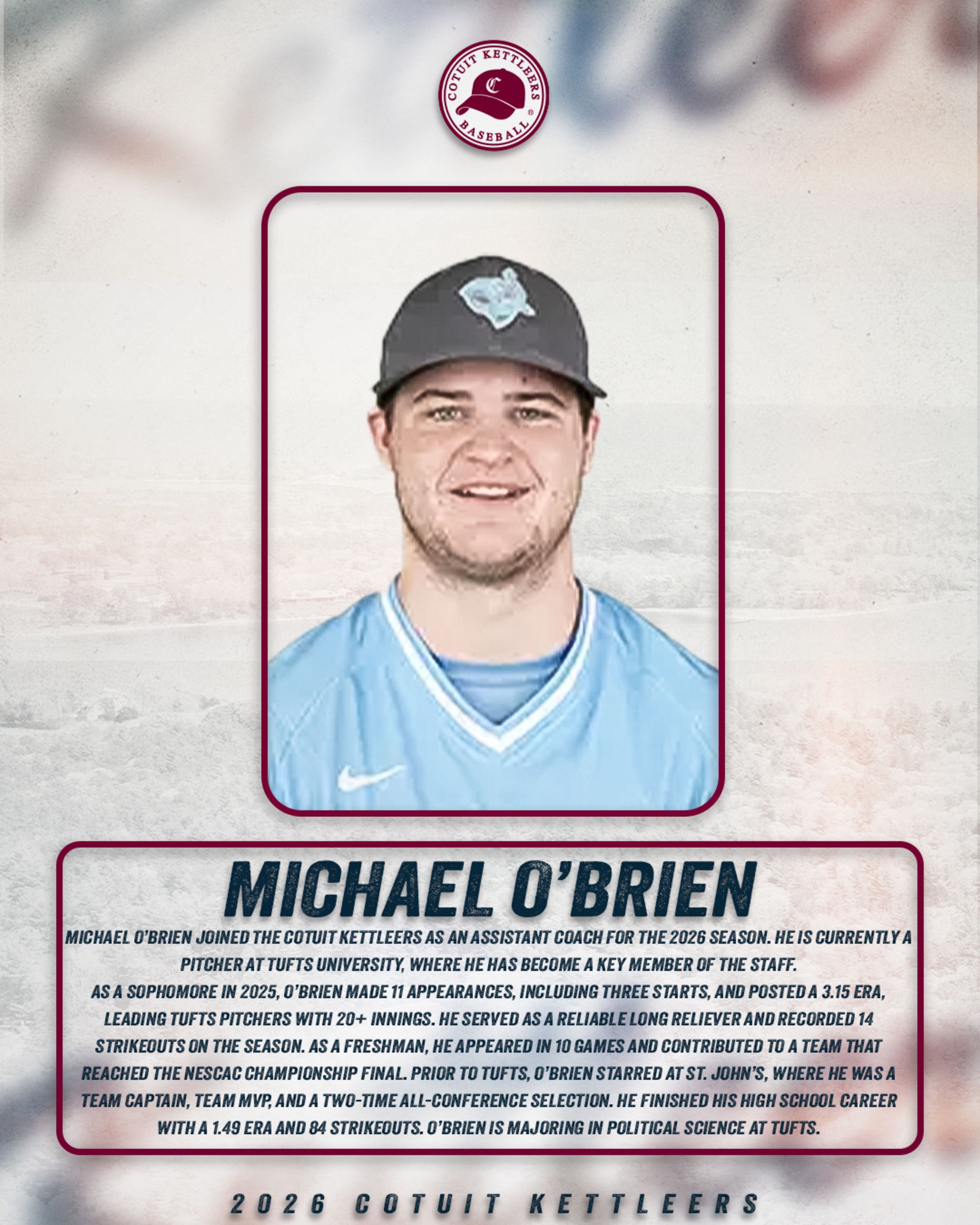 Cotuit assistant coach Michael O'Brien - joined the Kettleers in 2026. Is currently a pitcher at Tufts University.