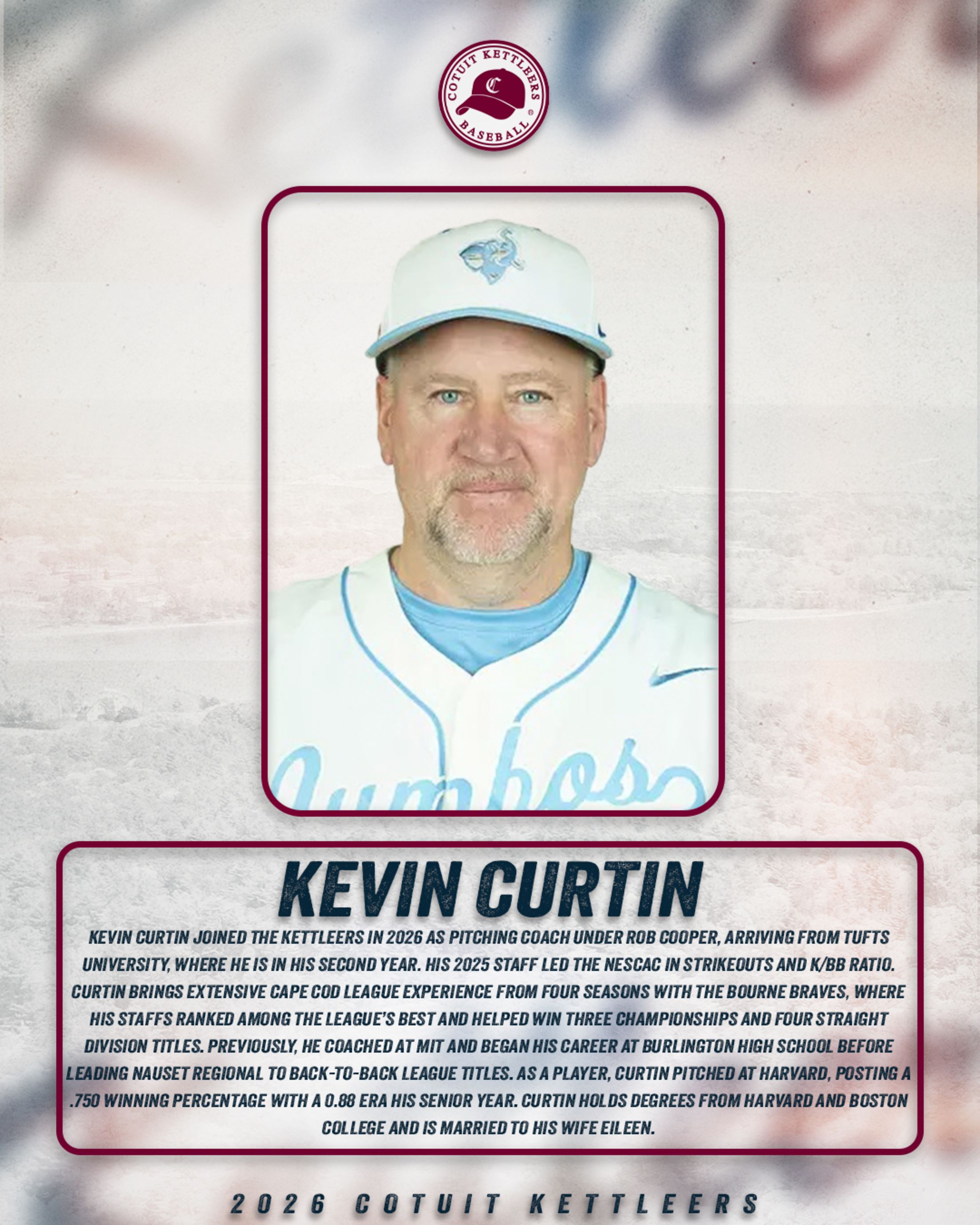 2026 Cotuit Kettleers pitching coach Kevin Curtin - Joined the team from Tufts University - Spent four years with the Bourne Braves. Previously coached at MIT and Burlington High School. Pitched at Harvard as a player.