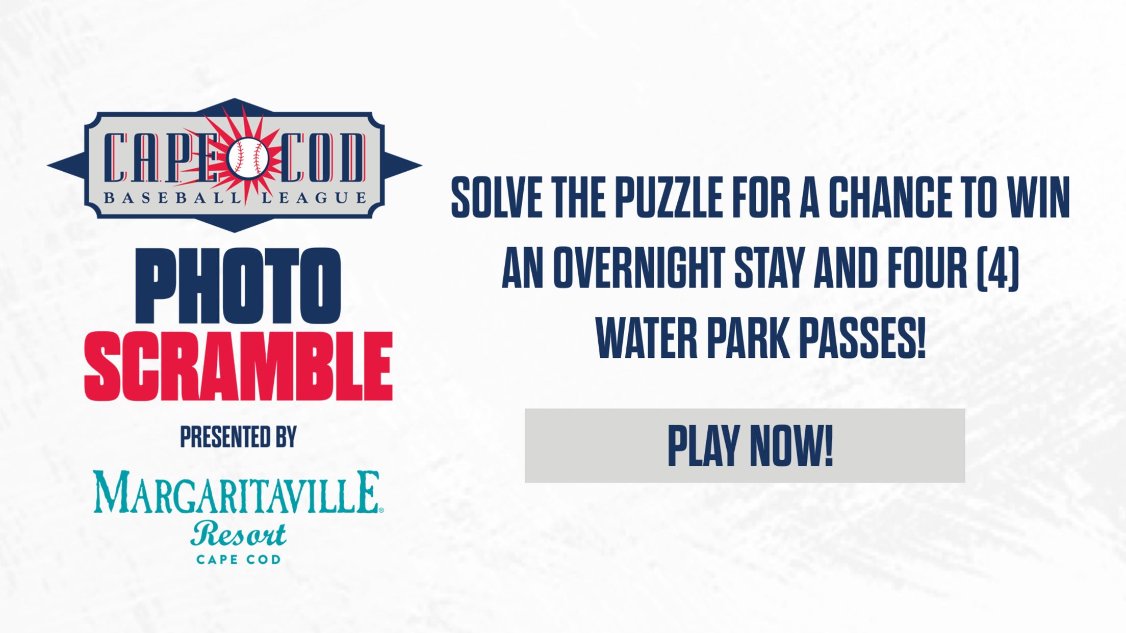 Cape Cod League Photo Scramble presented by Margaritaville Resort Cape Cod - Solv the puzzle for a chance to win an overnight stay and four water park passes!