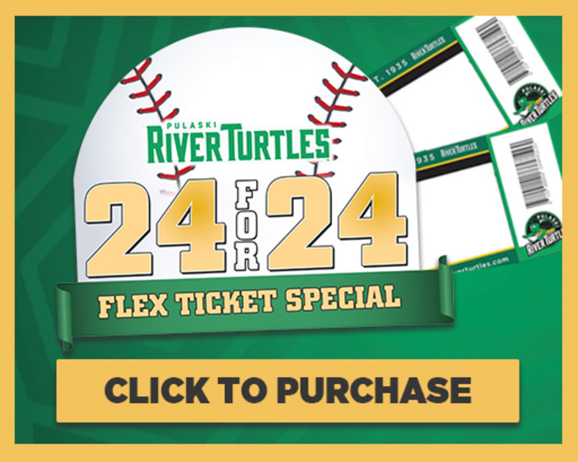 Pulaski River Turtles 24 for 24 Flex Ticket Special - Click to Purchase