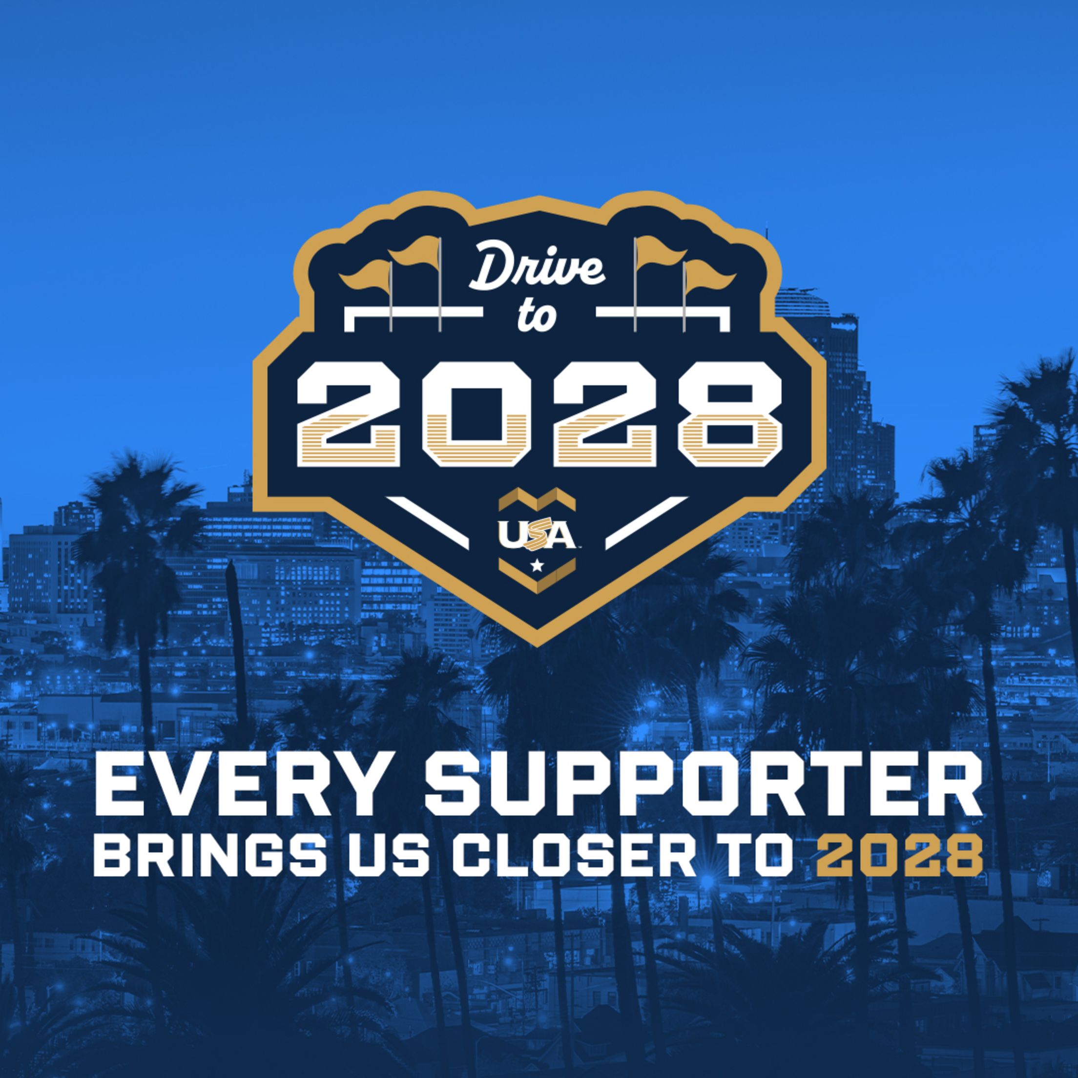Drive to 2028 logo; Every supporter brings us closer to 2028