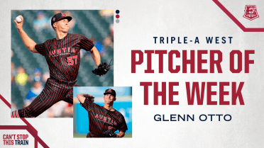 Express RHP Glenn Otto Wins Triple-A West Pitcher of the Week Award