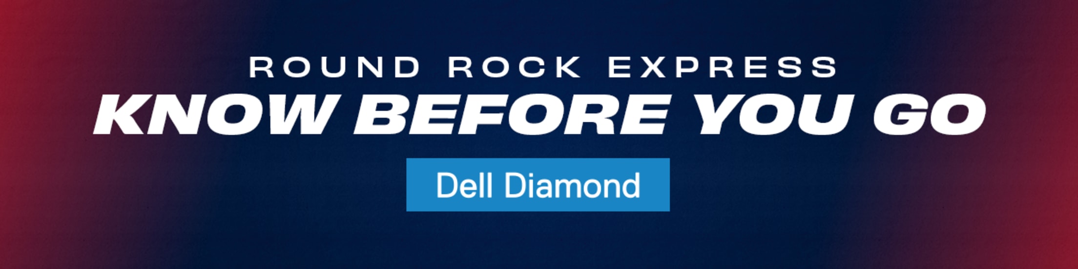 Round Rock Express & Dell Diamond Frequently Asked Questions | Express