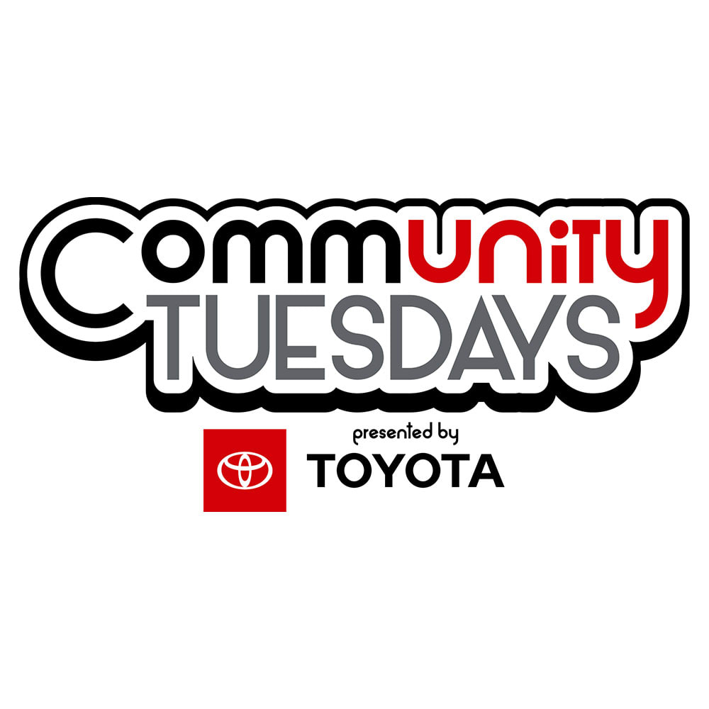 Community Tuesday Presented by Toyota