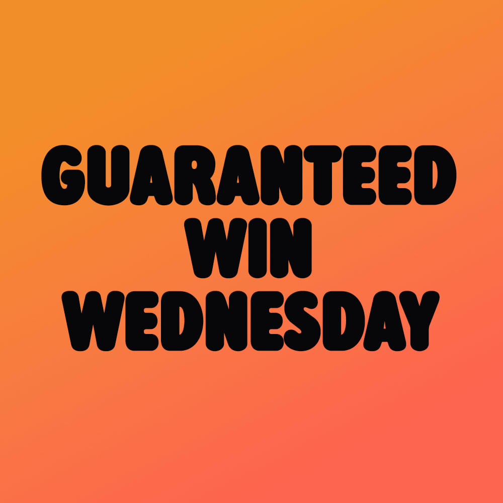 Guaranteed Win Wednesday