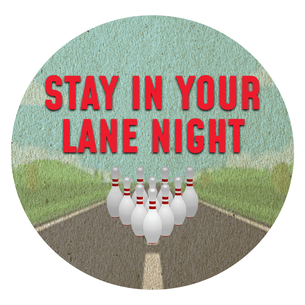 Stay in Your Lane Night
