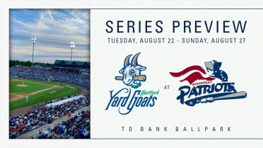 Series Preview: Patriots Take On The Yard Goats