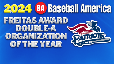 Baseball America Names Patriots 2024 Double-A Organization of the Year