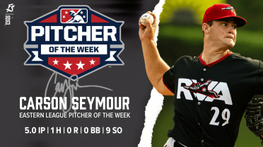Seymour named Eastern League Pitcher of the Week