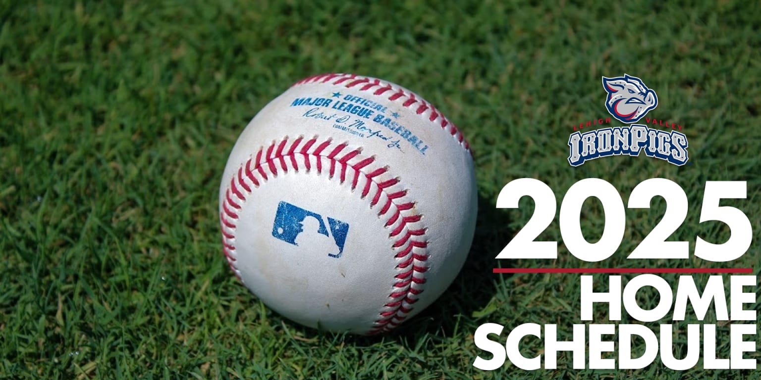 IronPigs Announce Home Game Times and Full 2025 Schedule IronPigs