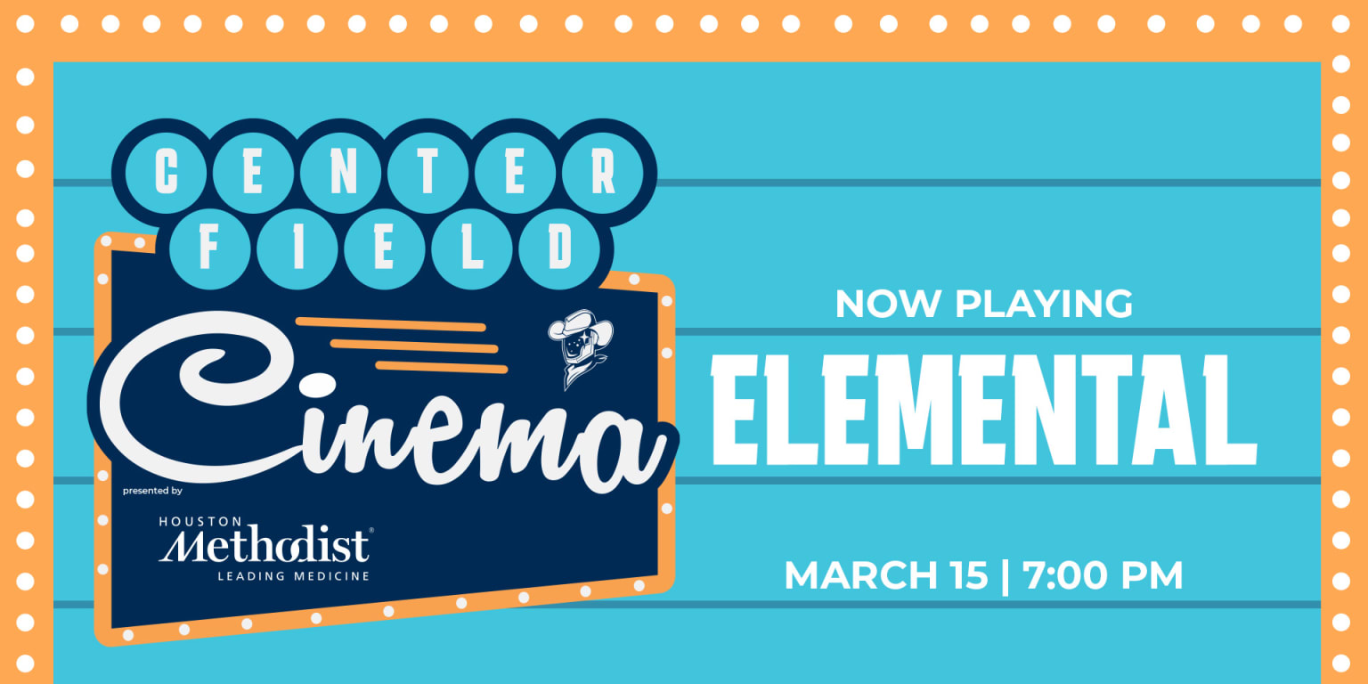 Center Field Cinema Presented By Houston Methodist Elemental | MiLB.com