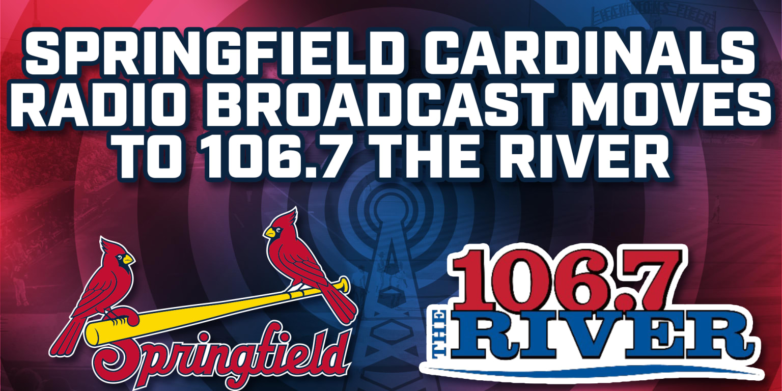 Springfield Cardinals Baseball moves to 106.7 The River Cardinals