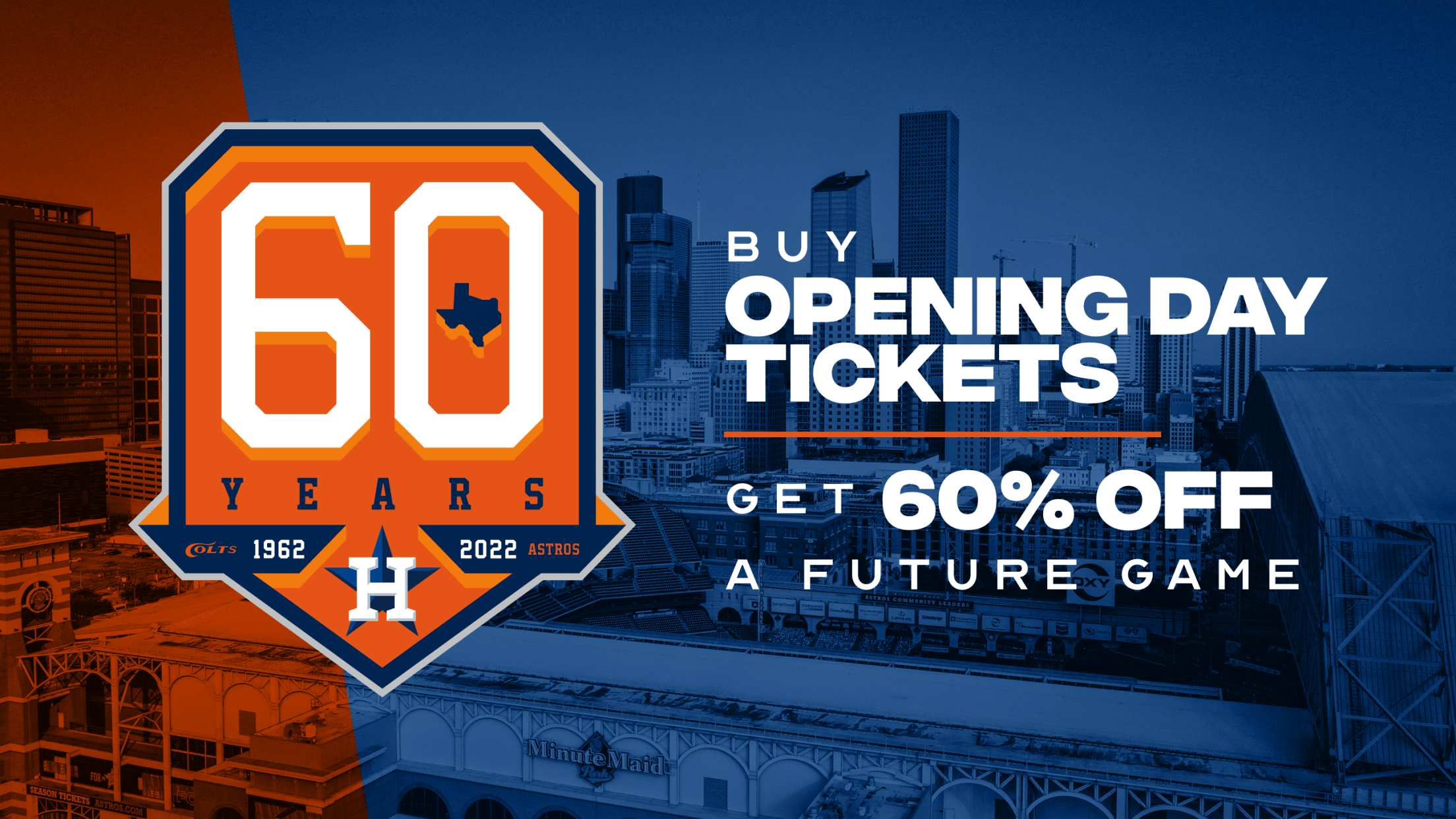 Opening Day + 60 off offer Houston Astros
