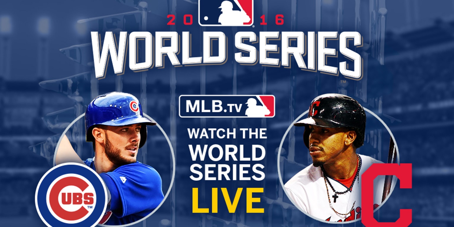 Watch 2016 World Series on MLB