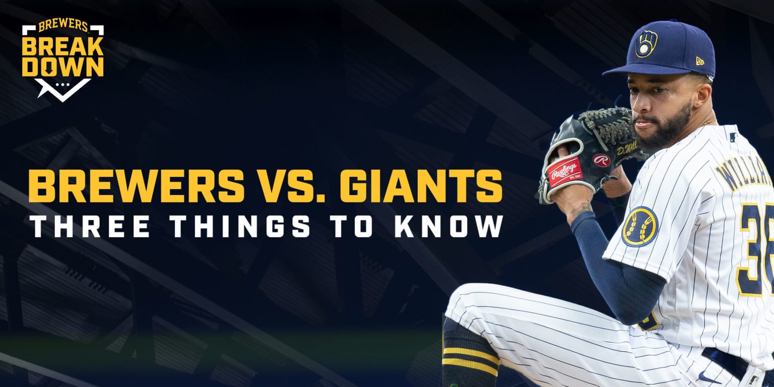 Brewers Breakdown Three Things to Know Brewers vs. Giants