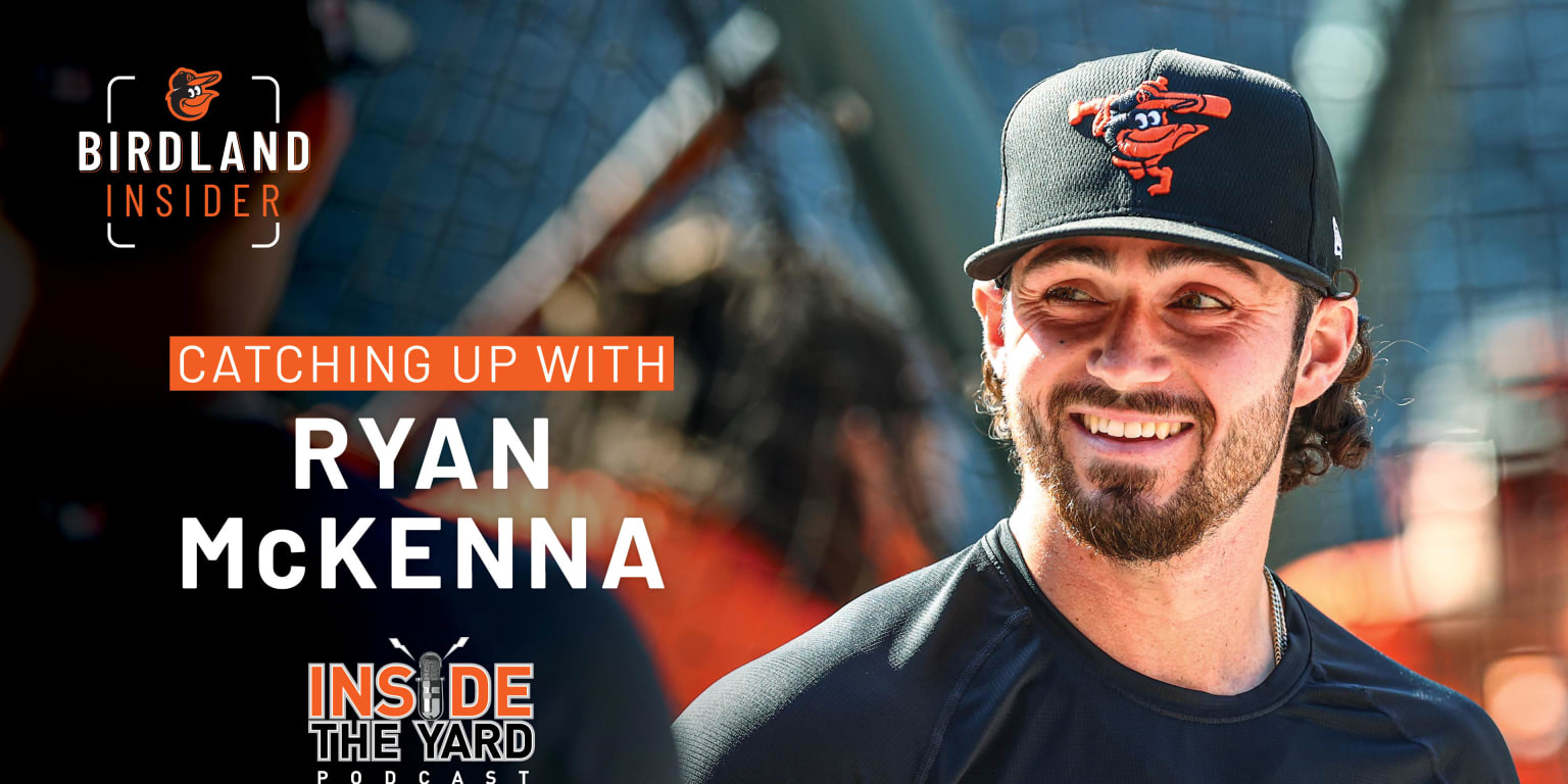 Catching Up With Ryan McKenna Baltimore Orioles