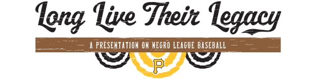 A Legacy, a History, the Negro Leagues Still Have a Hold on Baseball Fans –  Inside The Bucs Basement