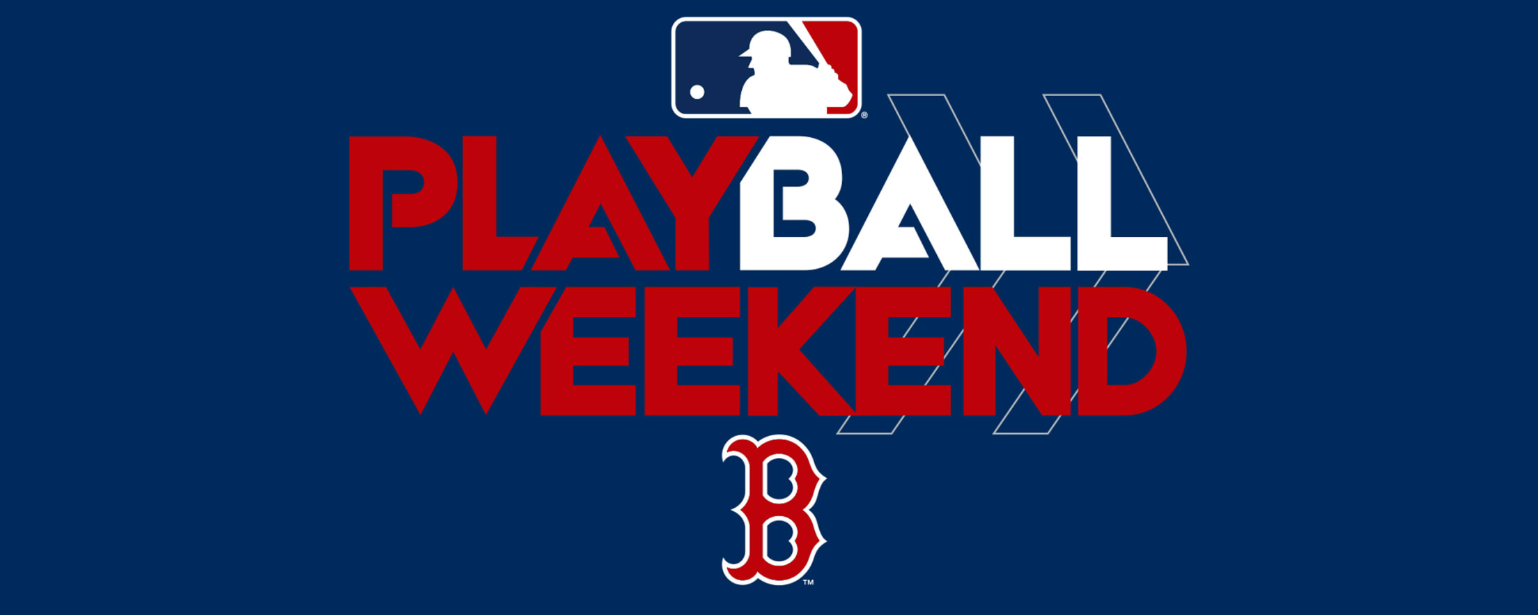 PLAY BALL Weekend Boston Red Sox