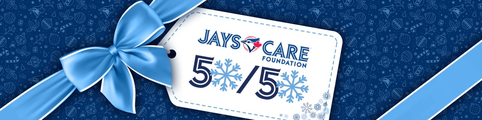 What You Are Supporting – Jays Care 50/50