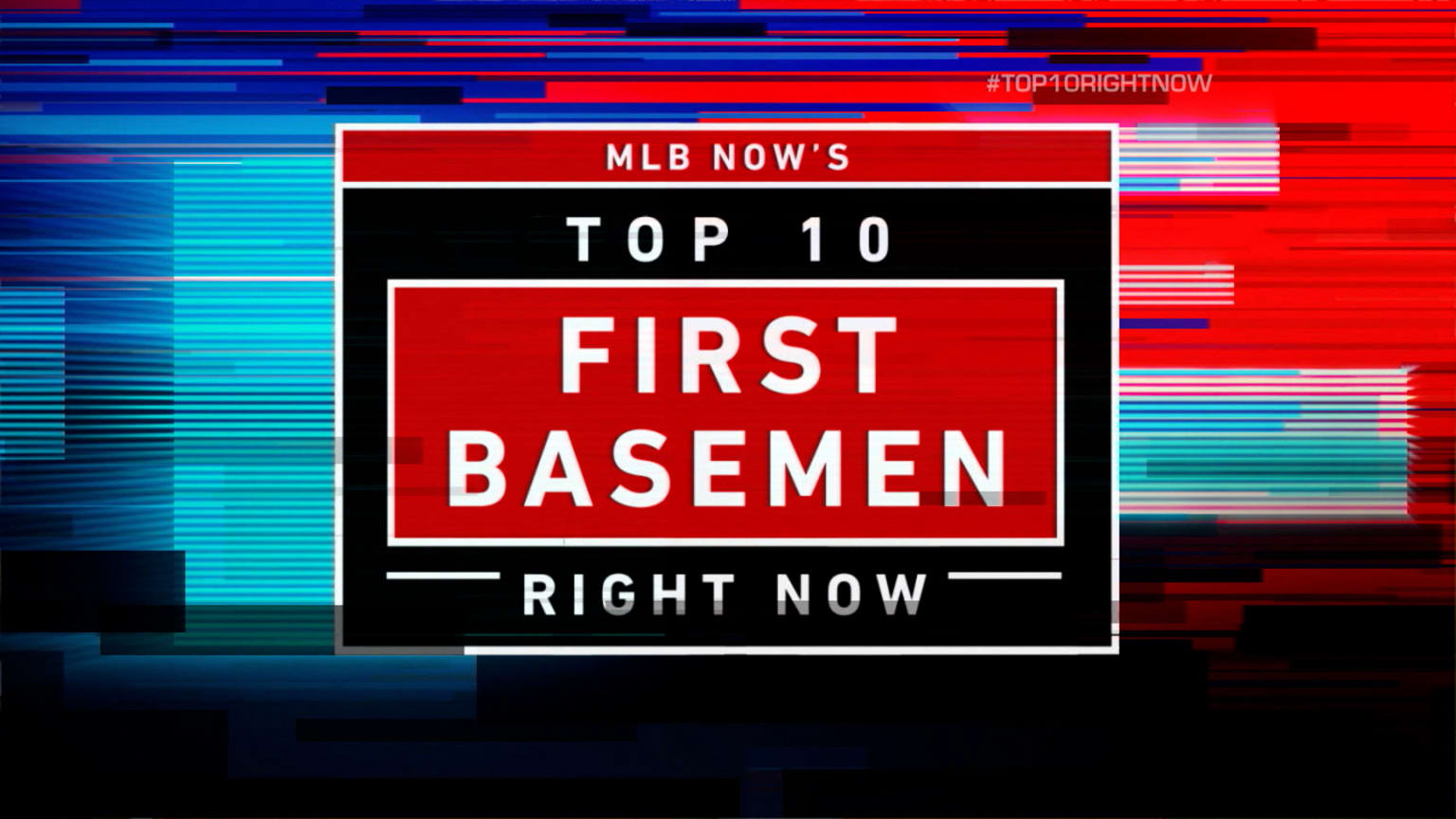 Top 10 Right Now First Basemen 01/18/2023