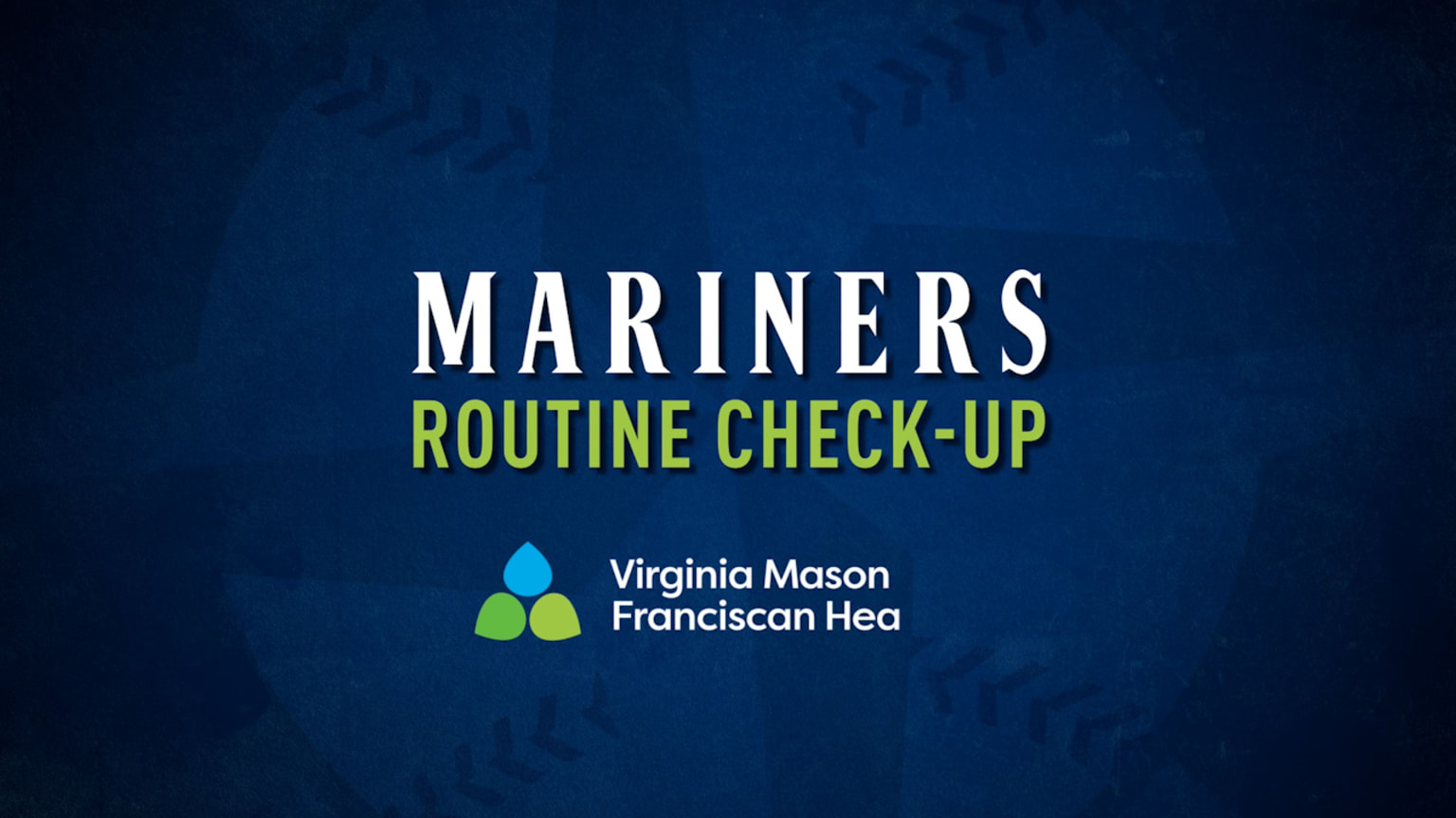 VMFH Mariners Routine CheckUp 08/19/2023 Seattle Mariners