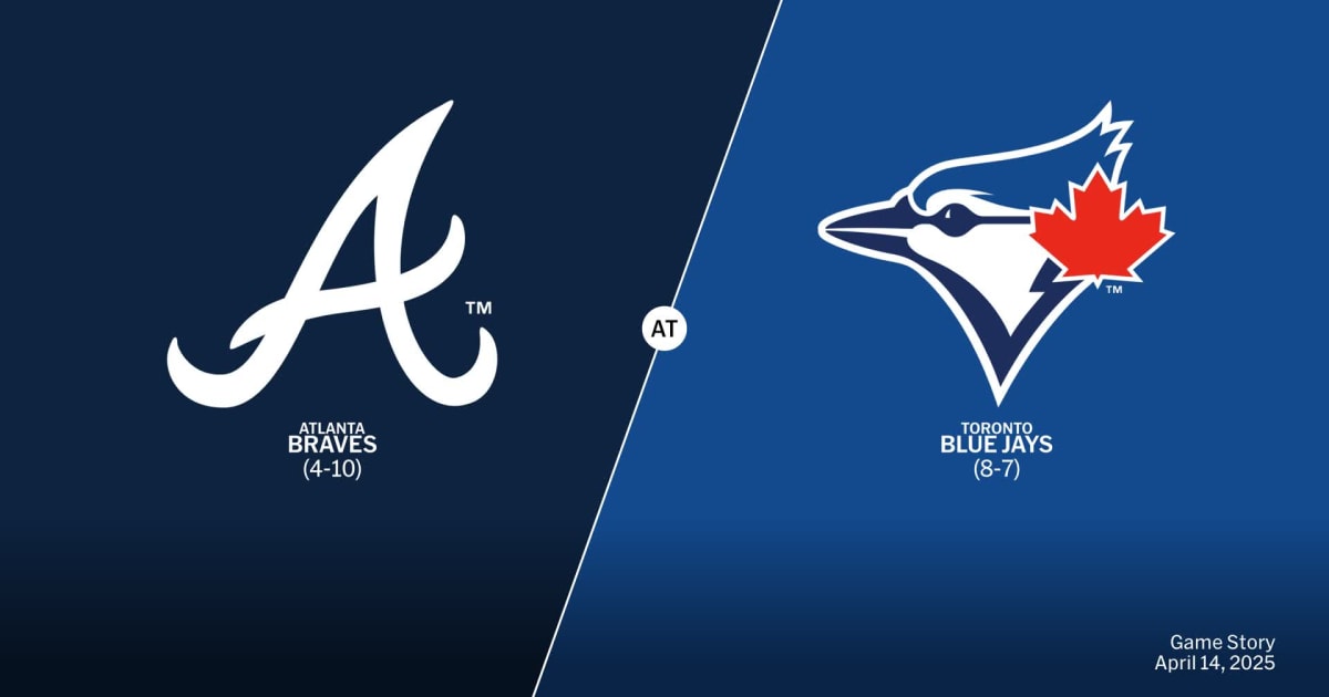 Atlanta Braves at Toronto Blue Jays Preview - 04/14/2025 - MLB Stories