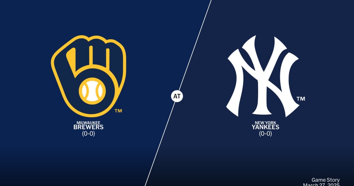 Milwaukee Brewers at New York Yankees Preview - 03/27/2025 - MLB Stories