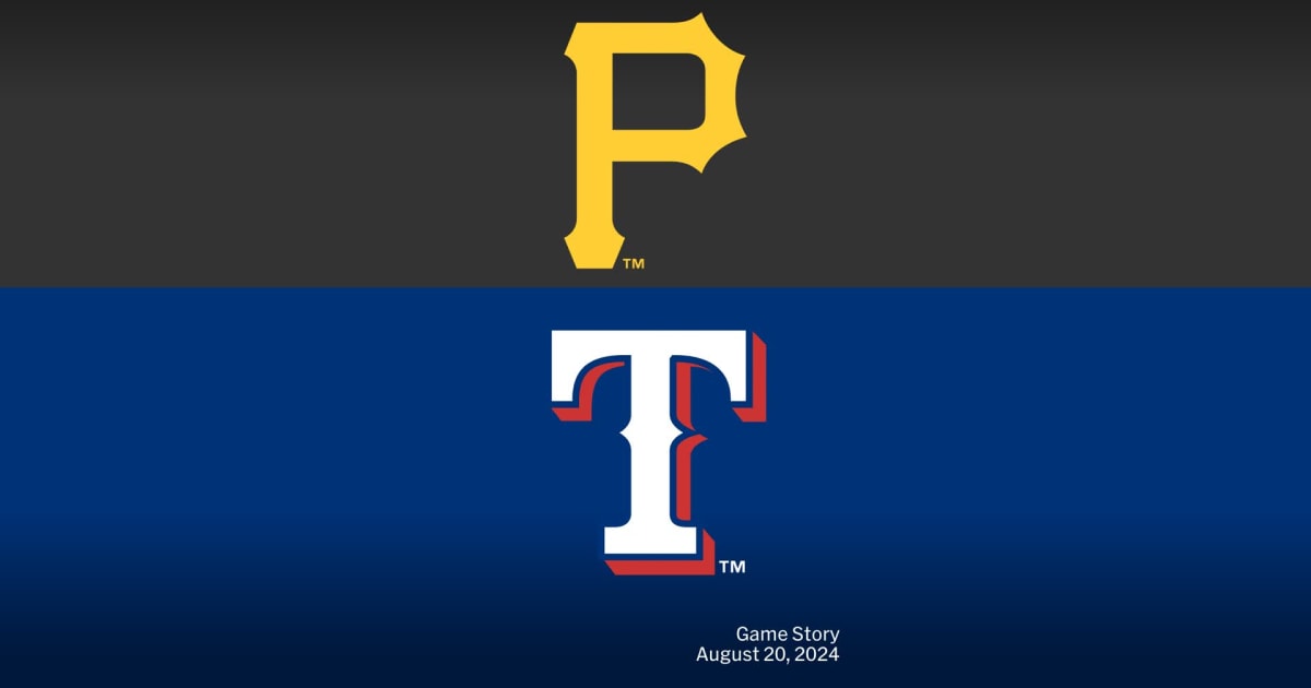 Pittsburgh Pirates at Texas Rangers Game Story, Scores/Highlights - 08 ...