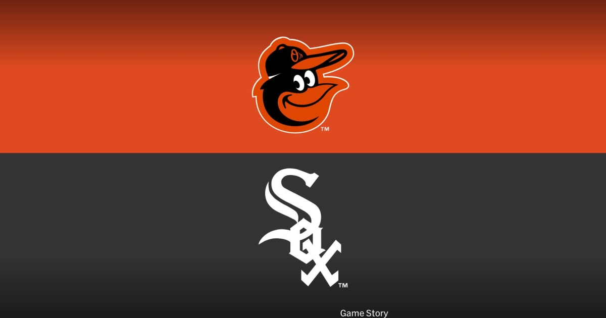 baltimore-orioles-at-chicago-white-sox-game-story-scores-highlights
