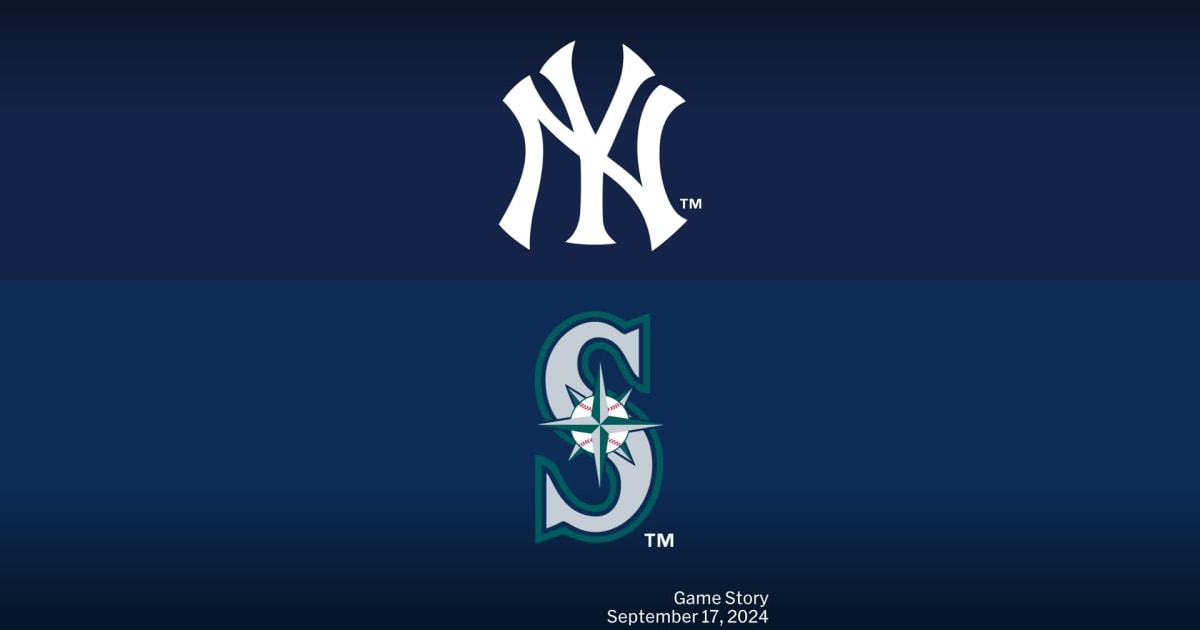New York Yankees at Seattle Mariners Game Story, Scores/Highlights 09/17/2024 MLB Stories