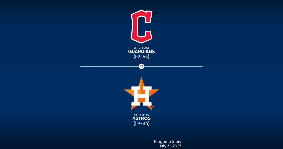 Cleveland Guardians at Houston Astros Preview 07/31/2023 MLB Stories
