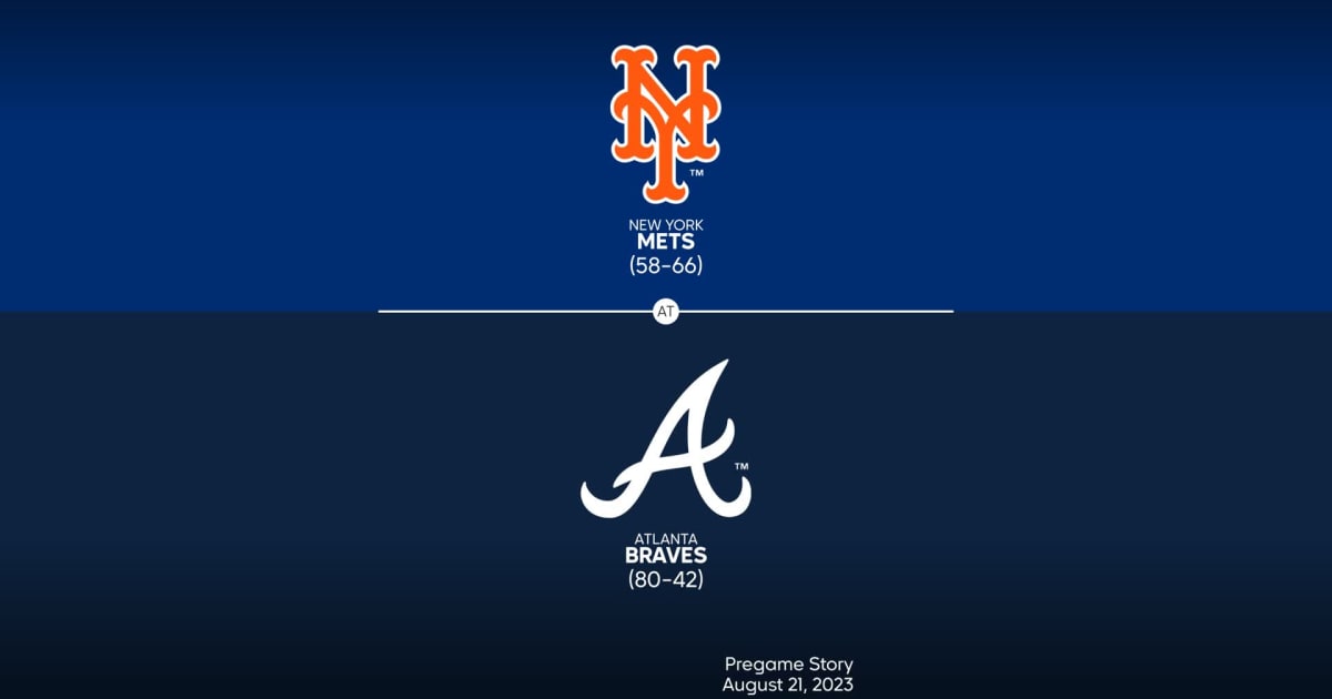 New york mets at atlanta braves preview 08 21 2023 mlb stories