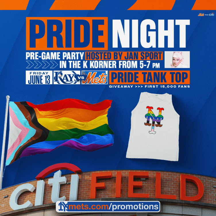 Join the New York Mets in celebrating the LGBTQ+ community during Pride Night at Citi Field on Friday, June 13 against the Tampa Bay Rays!
The first 15,000 fans will receive an exclusive Mets Pride tank top.