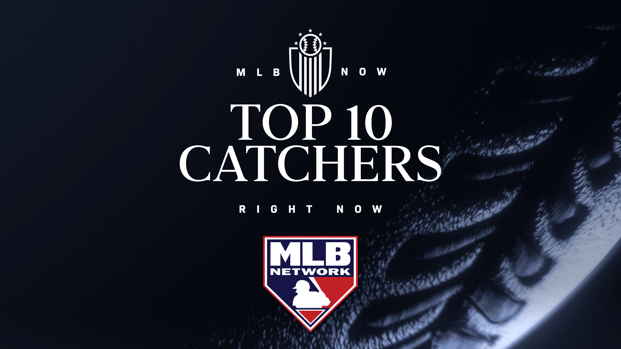 Text reading 'MLB Now, Top 10 Catchers, Right Now' with the MLB Network logo