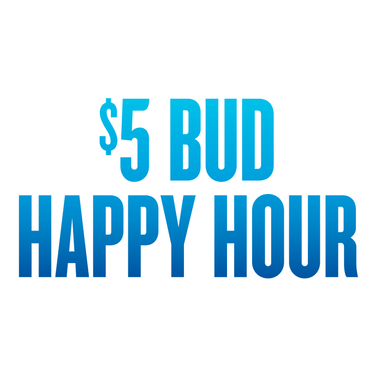 $5 Bud Happy Hour