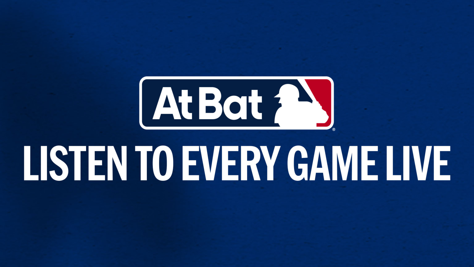 Listen to every game live on At Bat