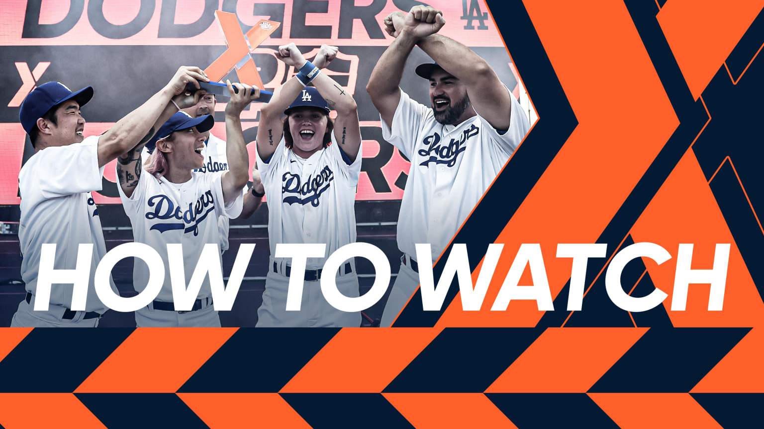 4 people in Dodgers uniforms hold a trophy in the shape of an X and cross their arms into an X shape. An orange-and-black pattern makes up the bottom and right of the image, with the words, ''How to watch'' in white across the middle