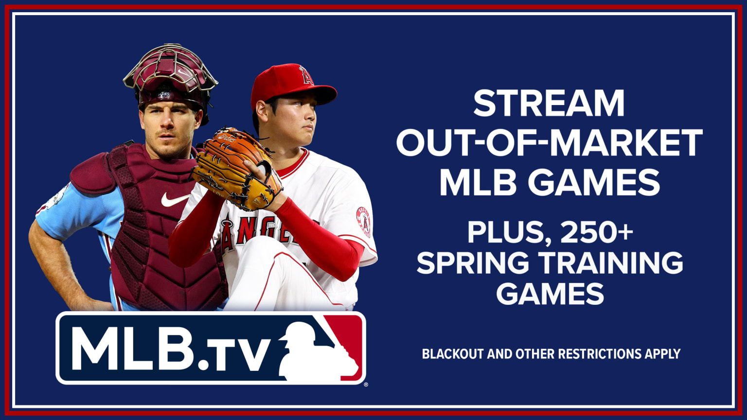 A graphic showing a catcher and a pitcher over an MLB.TV logo and text on the right reading, ''STREAM OUT-OF-MARKET MLB GAMES. PLUS, 250+ SPRING TRAINING GAMES''