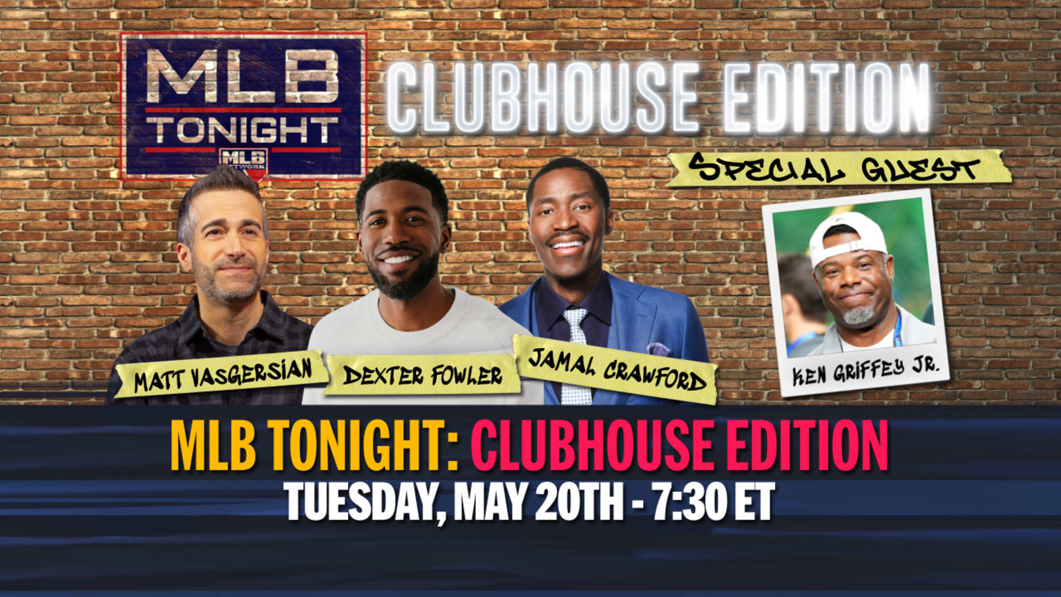 Matt Vasgersian, Dexter Fowler and Jamal Crawford will welcome Ken Griffey Jr. as their guest on MLB Tonight: Clubhouse Edition on Tuesday, May 20