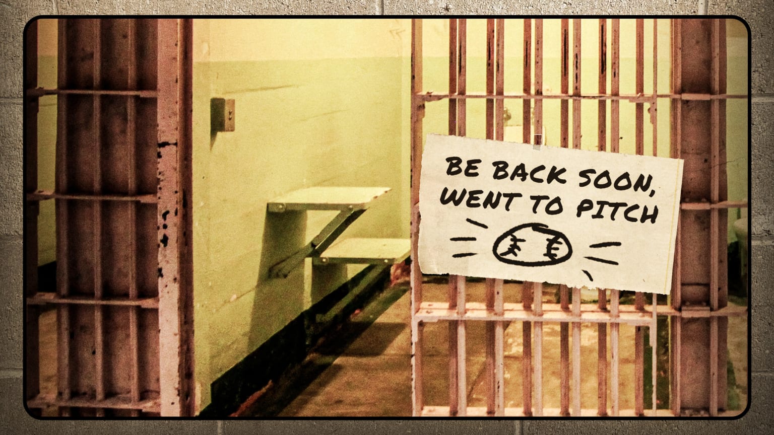 A photo illustration of an open jail cell with a sign saying 'Be back soon, went to pitch' A photo illustration of an open jail cell with a sign saying 'Be back soon, went to pitch'
