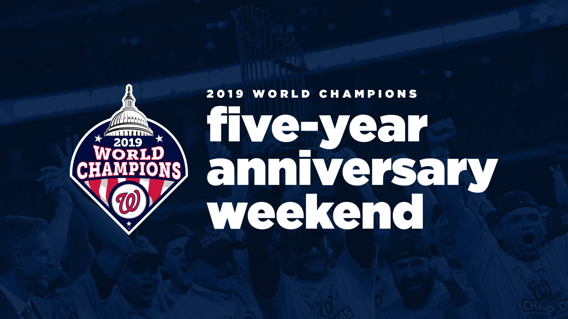 2019 World Champions Five Year Anniversary Weekend | Washington Nationals