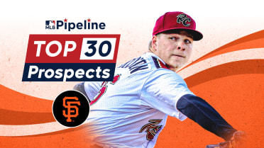 MLB Pipeline's top 30 San Francisco Giants prospects heading into