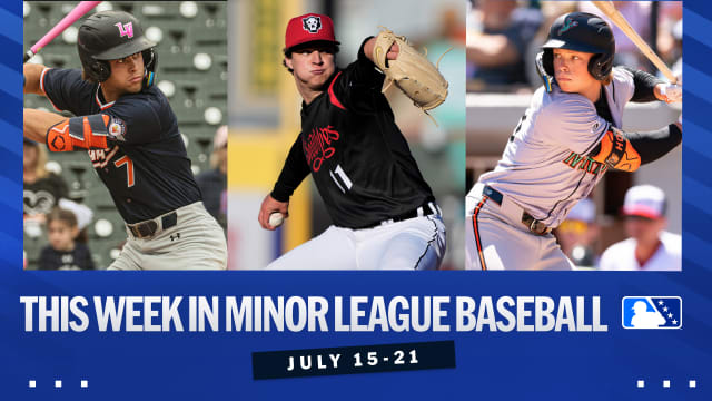 This Week in Minor League Baseball (July 15-21)
