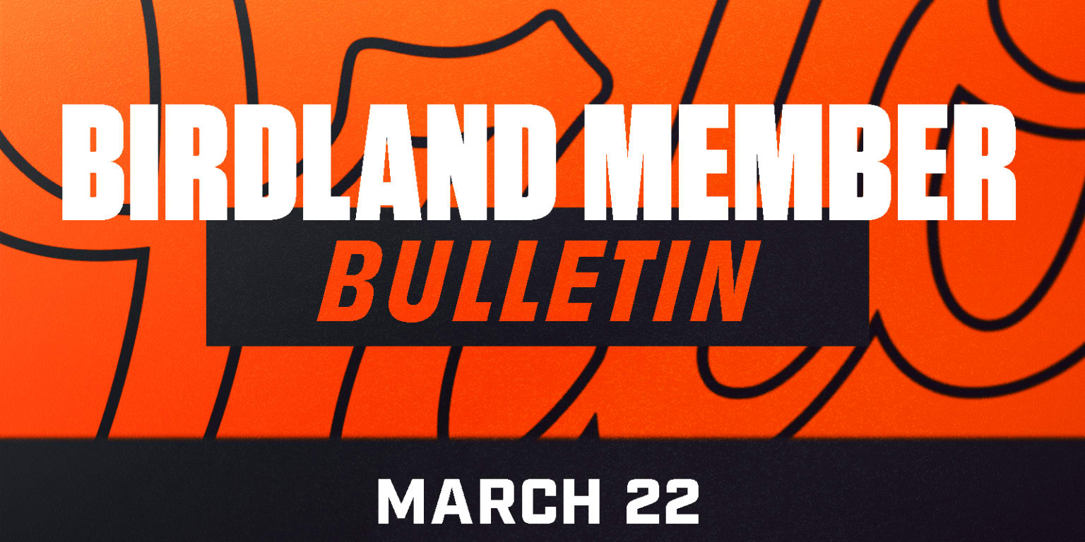 Birdland Member Bulletin: March 22