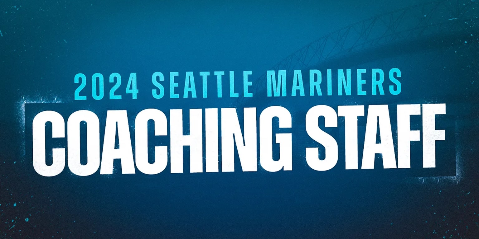 Mariners announce 2024 MLB coaching staff