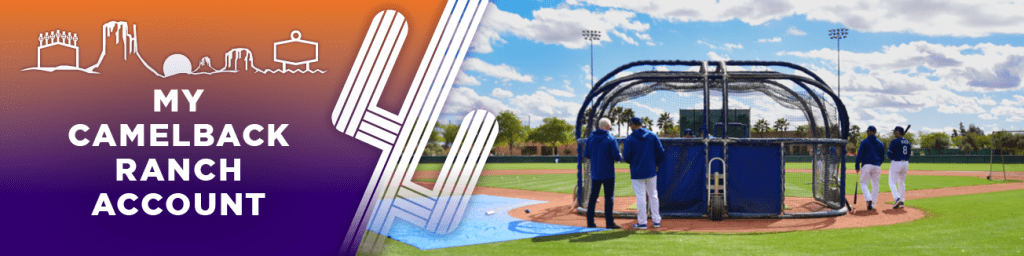 My Camelback Ranch Account | Camelback Ranch | MLB.com