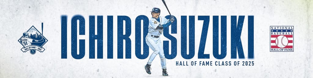 Ichiro: Hall of Fame | Seattle Mariners